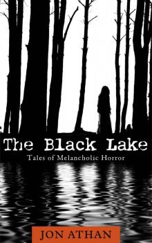 The Black Lake: Tales of Melancholic Horror Read online