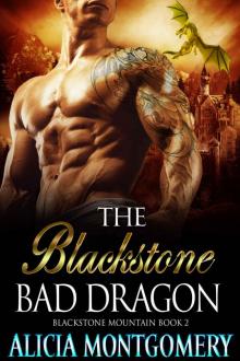 The Blackstone Bad Dragon: Blackstone Mountain Book 2 Read online