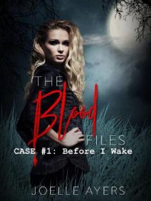 The Blood Files, Case #1: Before I Wake