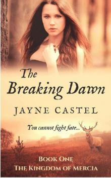 The Breaking Dawn (The Kingdom of Mercia Book 1) Read online