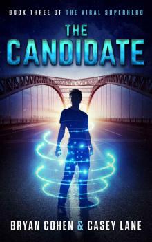 The Candidate (The Viral Superhero Series Book 3) Read online