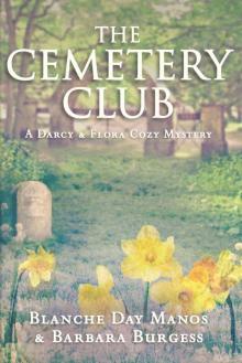 The Cemetery Club (Darcy & Flora Cozy Mystery Book 1) Read online
