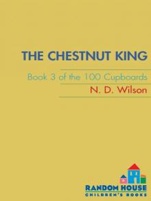 The Chestnut King: Book 3 of the 100 Cupboards