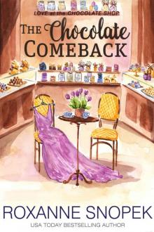 The Chocolate Comeback (Love at the Chocolate Shop Book 7) Read online