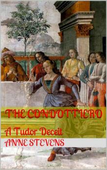 The Condottiero: A Tudor Deceit (Tudor Crimes Book 4) Read online