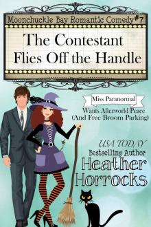 The Contestant Flies Off the Handle: Moonchuckle Bay Romantic Comedy #7 Read online