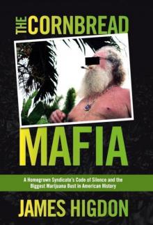 The Cornbread Mafia: A Homegrown Syndicate's Code of Silence and the Biggest Marijuana Bust in American History Read online