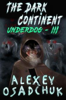 The Dark Continent (Underdog Book #3): LitRPG Series Read online