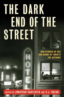 The Dark End of the Street: New Stories of Sex and Crime by Today's Top Authors Read online