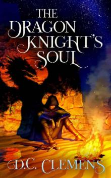 The Dragon Knight's Soul (The Dragon Knight Series Book 4) Read online