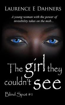 The Girl They Couldn’t See (Blind Spot #1) (Blind Spot Series) Read online