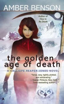 The Golden Age of Death (A CALLIOPE REAPER-JONES NOVEL) Read online