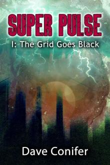 The Grid Goes Black (Super Pulse Book 1) Read online