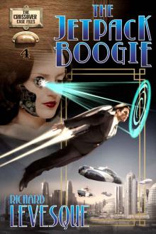The Jetpack Boogie: A Dieselpunk Adventure (The Crossover Case Files Book 4) Read online