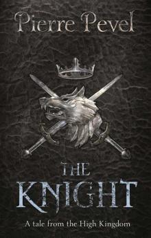 The Knight: A Tale from the High Kingdom Read online