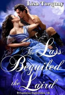 The Lass Beguiled the Laird (Explosive Highlanders Book 3) Read online