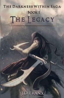 The Legacy (The Darkness Within Saga Book 1) Read online