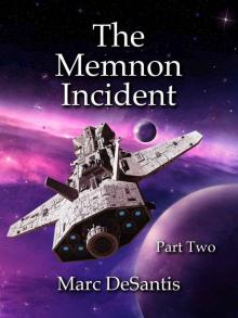 The Memnon Incident: Part 2 of 4 (A Serial Novel)