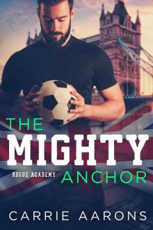 The Mighty Anchor: Rogue Academy, Book Three Read online