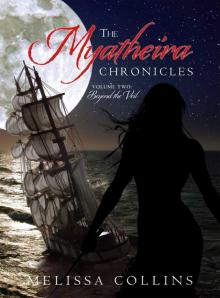 The Myatheira Chronicles: Volume Two: Beyond the Veil Read online