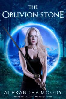 The Oblivion Stone (The Liftsal Guardians Book 3) Read online