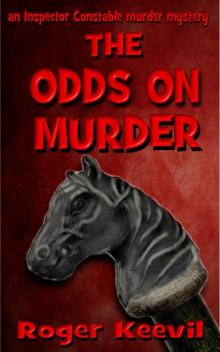 The Odds On Murder: an Inspector Constable murder mystery (The Inspector Constable murder mysteries Book 6) Read online