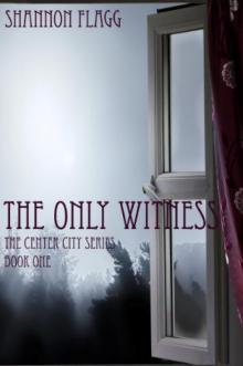 The Only Witness: The Center City Series: Book One Read online