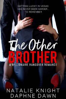 The Other Brother_A Billionaire Hangover Romance