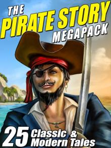 The Pirate Story Megapack: 25 Classic and Modern Tales Read online