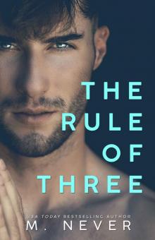 THE RULE OF THREE_A.C.H.E., MOTO, and TRINITY Read online