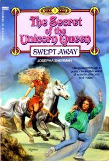 The Secret Of The Unicorn Queen - Swept Away Read online