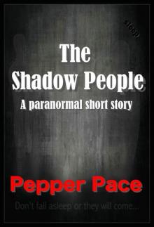 The Shadow People: A paranormal short story Read online