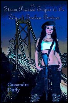 The Steam-Powered Sniper in the City of Broken Bridges (The Raven Ladies Book 2) Read online