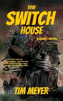 The Switch House: A Short Novel Read online
