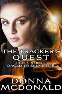 The Tracker's Quest: (Forced To Serve #6) Read online
