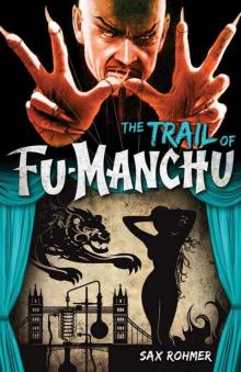 The Trail of Fu-Manchu Read online