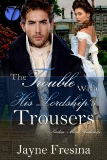 The Trouble with His Lordship’s Trousers Read online