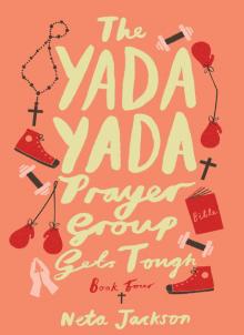 The Yada Yada Prayer Group Gets Tough Read online