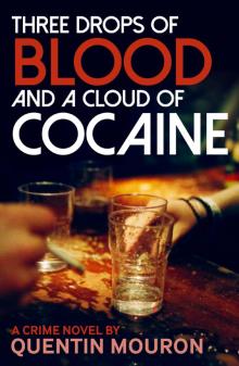 Three Drops of Blood and a Cloud of Cocaine Read online