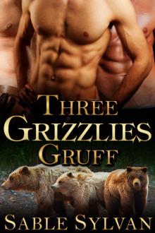 Three Grizzlies Gruff: A BBW Bear Shifter Paranormal Romance (Bear-y Spicy Fairy Tales Book 3) Read online