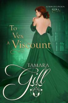 To Vex a Viscount (Lords of London Book 4) Read online