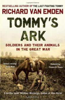Tommy's Ark: Soldiers and Their Animals in the Great War. Richard Van Emden Read online