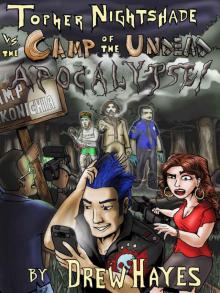 Topher Nightshade vs. The Camp of The Undead Apocalypse Read online
