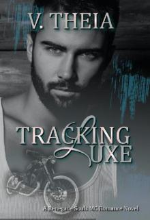 Tracking Luxe (Renegade Souls MC Romance Saga Book 3) Read online