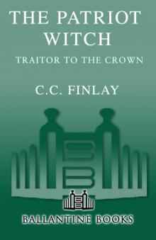 Traitor to the Crown The Patriot Witch Read online