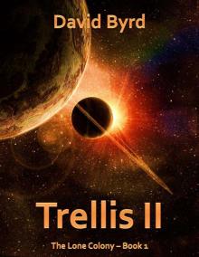 Trellis II (The Lone Colony Book 1) Read online