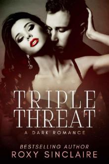 Triple Threat: A Dark Romance (Deadly Passion Series Book 3) Read online