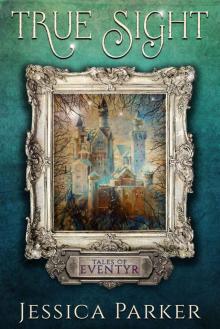 True Sight (Tales of Eventyr Book 1) Read online
