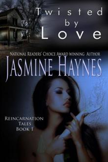 Twisted By Love, Reincarnation Tales, Book 1 Read online