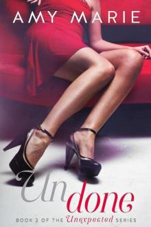 Undone (The Unexpected Series Book 2)